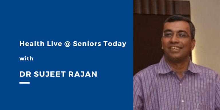 Health Live @ Seniors Today with Dr Sujeet Rajan