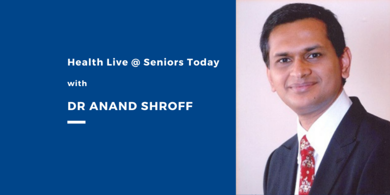 Health Live @ Seniors Today with Dr Anand Shroff