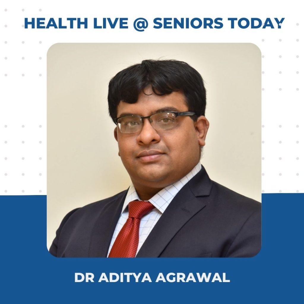 Webinar with Dr Aditya Agrawal - Seniors Today