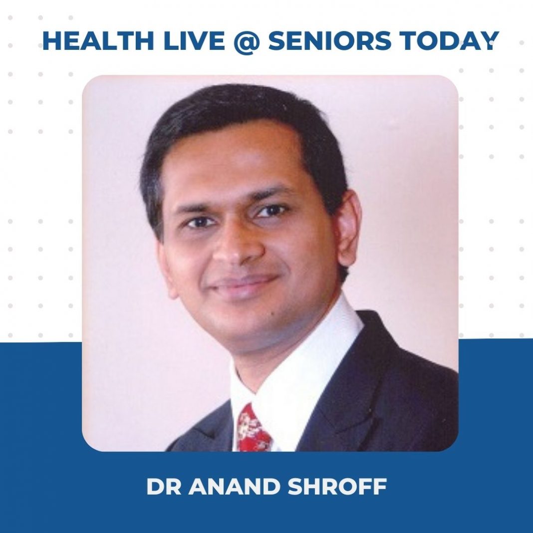 Dr Anand Shroff - Health Webinar Takeaways Seniors Today