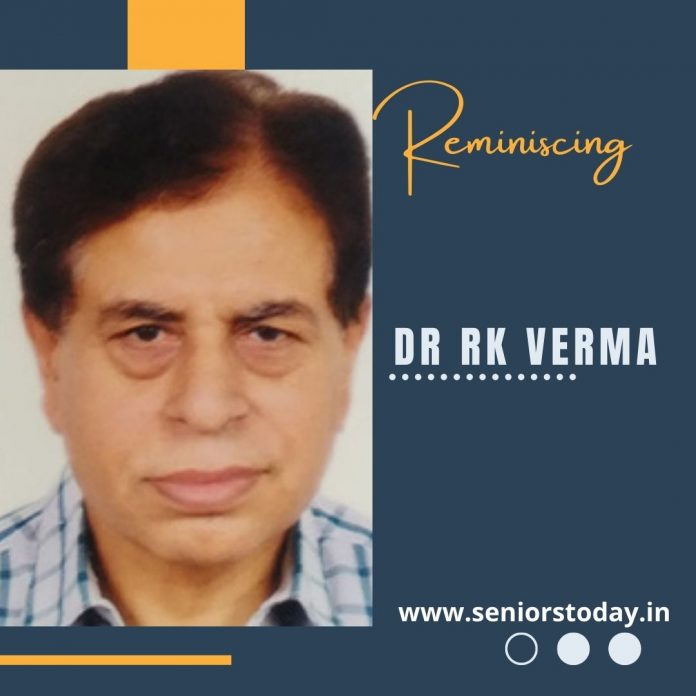 Reminiscing Dr RK Verma