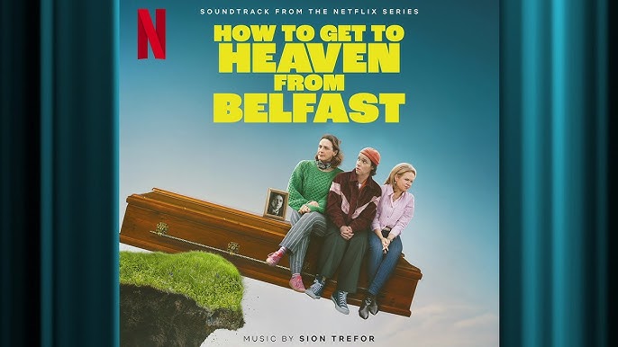 Entertainment Review: How To Get From Heaven To Belfast