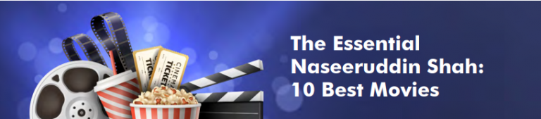The Essential Naseeruddin Shah: 10 Best Movies