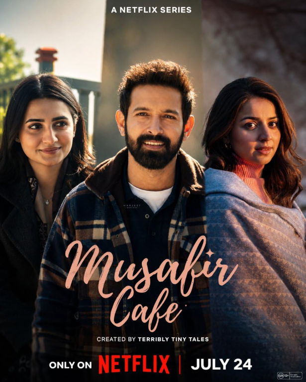 Screenshot 2026-07-24 103136 Netflix series poster for Musafir Café showing three smiling people outdoors; script title ‘Musafir Café’, release date July 24, only on Netflix.